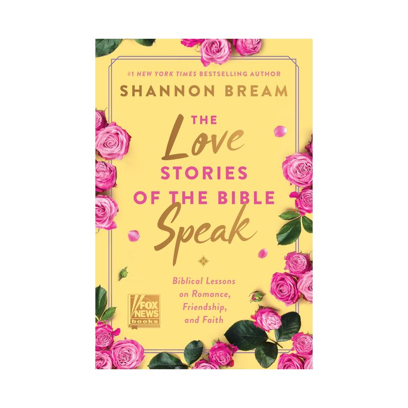 The Love Stores of The Bible Speak: Biblical Lessons on Romance, Friendship, and Faith - by Shannon Bream (Hardcover), 1 of 2