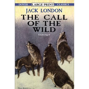 The Call of the Wild - (Dover Literature: Adventure) Large Print by  Jack London (Paperback) - 1 of 1