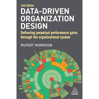 Data-Driven Organization Design - 2nd Edition by  Rupert Morrison (Hardcover)