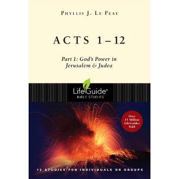 Acts 1-12 - (Lifeguide Bible Studies) by  Phyllis J Le Peau (Paperback)