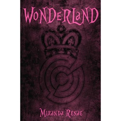 Wonderland - by  Miranda Renae' (Paperback)