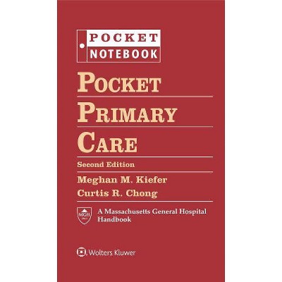 Pocket Primary Care - (Pocket Notebook) 2nd Edition by  Meghan M Kiefer & Curtis R Chong (Loose-Leaf)