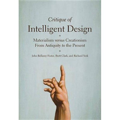 Critique of Intelligent Design - by  John Bellamy Foster & Brett Clark & Richard York (Paperback)