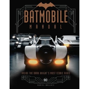 Batmobile Manual - by  Daniel Wallace (Hardcover) - 1 of 1
