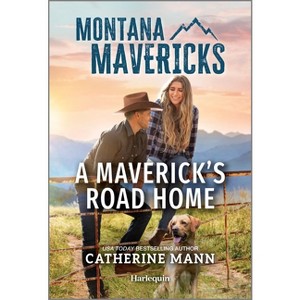 A Maverick's Road Home - (Montana Mavericks: The Tenacity Social Club) by  Catherine Mann (Paperback) - 1 of 1