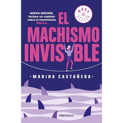  El Machismo Invisible (Regresa) - by  Marina Castañeda (Paperback) 