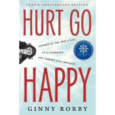 Hurt Go Happy - by  Ginny Rorby (Paperback)