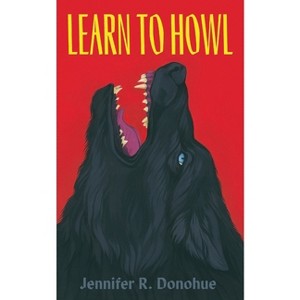 Learn to Howl - by  Jennifer R Donohue (Paperback) - 1 of 1