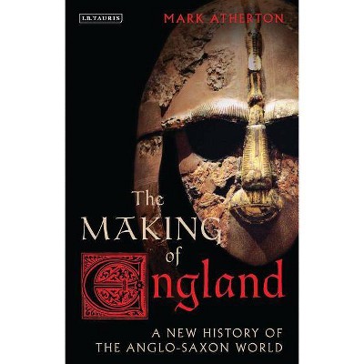 The Making of England - (Library of Medieval Studies) by  Mark Atherton (Paperback)