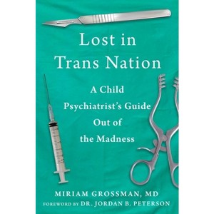 Lost in Trans Nation - by  Miriam Grossman (Hardcover) - 1 of 1