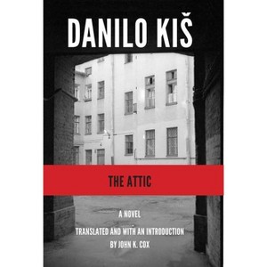 Attic - (Serbian Literature) by  Danilo Kis (Paperback) - 1 of 1