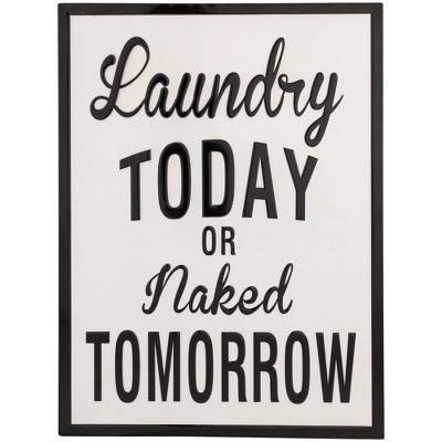 Northlight Laundry Today Or Naked Tomorrow Metal Wall Sign - 16