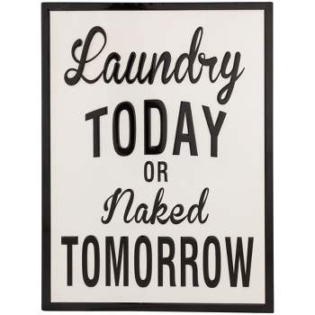 Northlight Laundry Today Or Naked Tomorrow Metal Wall Sign - 16"
