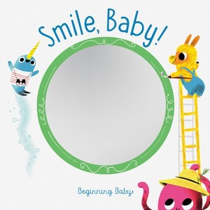 Smile, Baby! - (Beginning Baby) by  Chronicle Books (Board Book) - 1 of 1