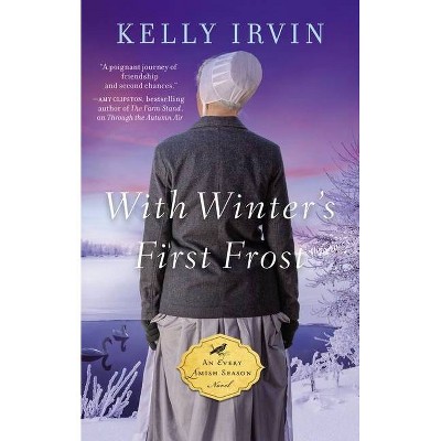 With Winter's First Frost - (Every Amish Season Novel) by  Kelly Irvin (Paperback)