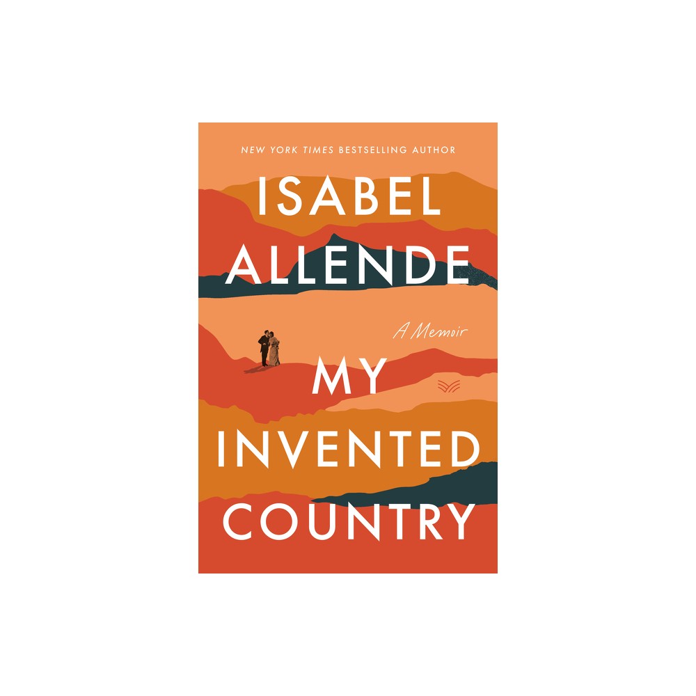 My Invented Country - by Isabel Allende (Paperback)