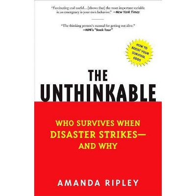 The Unthinkable - by  Amanda Ripley (Paperback)