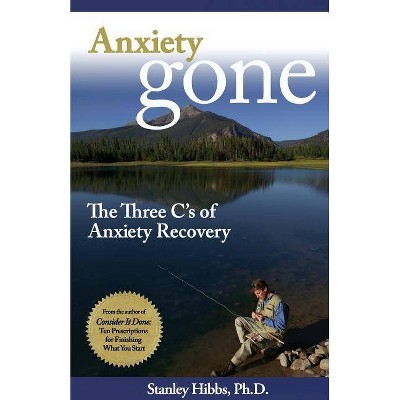 Anxiety Gone - by  Stanley Hibbs (Paperback)