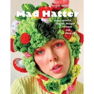 Mad Hatter - by  Aynsley Grealis (Paperback) - 1 of 1