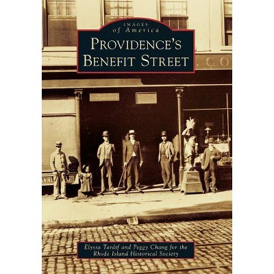 Providence's Benefit Street - by  Elyssa Tardif & Peggy Chang & Rhode Island Historical Society (Paperback)