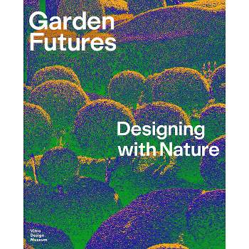 Garden Futures - (Hardcover)