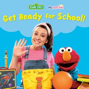 Get Ready for School! (Ms. Rachel/Sesame Street) - (Books by Ms. Rachel) by  MS Rachel (Board Book) - 1 of 1