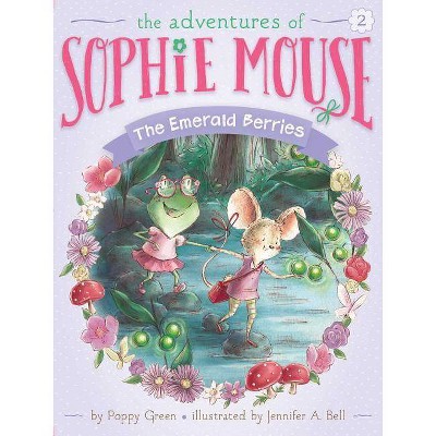  The Emerald Berries, Volume 2 - (Adventures of Sophie Mouse) by  Poppy Green (Hardcover) 