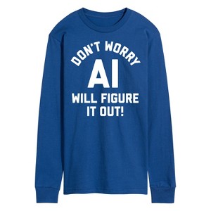Men's - Instant Message - Don't Worry AI Will Figure It Out Long Sleeve Graphic T-Shirt - 1 of 4