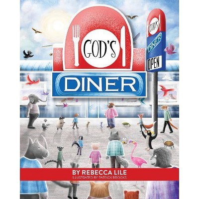 God's Diner - by  Rebecca Lile (Paperback)