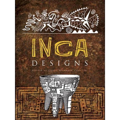 Inca Designs - (Dover Pictorial Archive) by  Carol Belanger Grafton (Paperback)