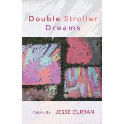 Double Stroller Dreams - by  Jesse Curran (Paperback)