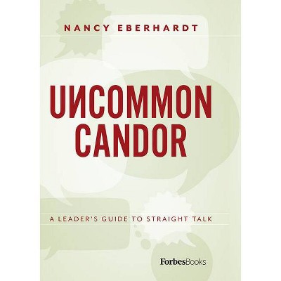 Uncommon Candor - by  Nancy Eberhardt (Hardcover)