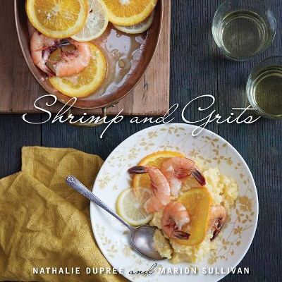 Nathalie Dupree's Shrimp and Grits Revis - by  Nathalie Dupree & Marion Sullivan (Hardcover)