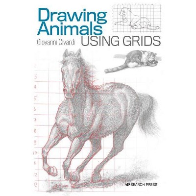 Drawing Animals Using Grids - by  Giovanni Civardi (Paperback)