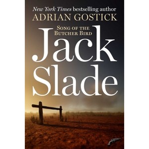 Jack Slade - by  Adrian Gostick (Hardcover) - 1 of 1