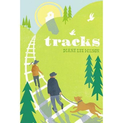 Tracks - by  Diane Lee Wilson (Paperback)