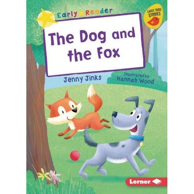 The Dog and the Fox - (Early Bird Readers -- Yellow (Early Bird Stories (Tm))) by  Jenny Jinks (Paperback)