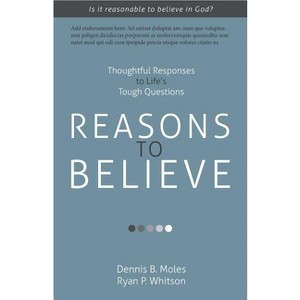 Reasons to Believe - by  Dennis B Moles & Ryan P Whitson (Paperback) - 1 of 1