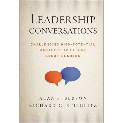 Leadership Conversations - by  Richard G Stieglitz & Alan S Berson (Hardcover)