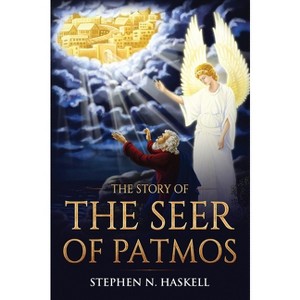 The Story of the Seer of Patmos - by  Stephen N Haskell (Hardcover) - 1 of 1