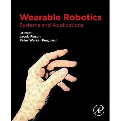 Wearable Robotics - by  Jacob Rosen (Paperback)