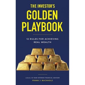 The Investor's Golden Playbook - by Frank J Buchholz - 1 of 1