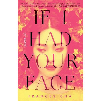 If I Had Your Face - by  Frances Cha (Paperback)