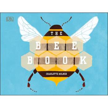 The Bee Book - (Conservation for Kids) by  Charlotte Milner (Hardcover)