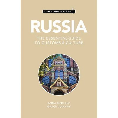 Russia - Culture Smart!, 112 - (Culture Smart! The Essential Guide to Customs & Culture) 3rd Edition by  Culture Smart! & Grace Cuddihy & Anna King