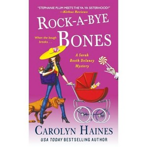 Rock-a-Bye Bones - (Sarah Booth Delaney Mystery) by  Carolyn Haines (Paperback) - 1 of 1