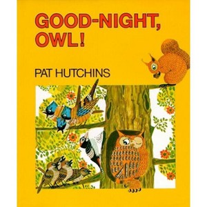Good Night, Owl! - by  Pat Hutchins (Hardcover) - 1 of 1
