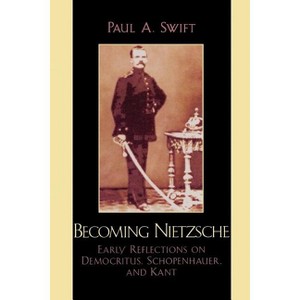Becoming Nietzsche - by  Paul a Swift (Paperback) - 1 of 1