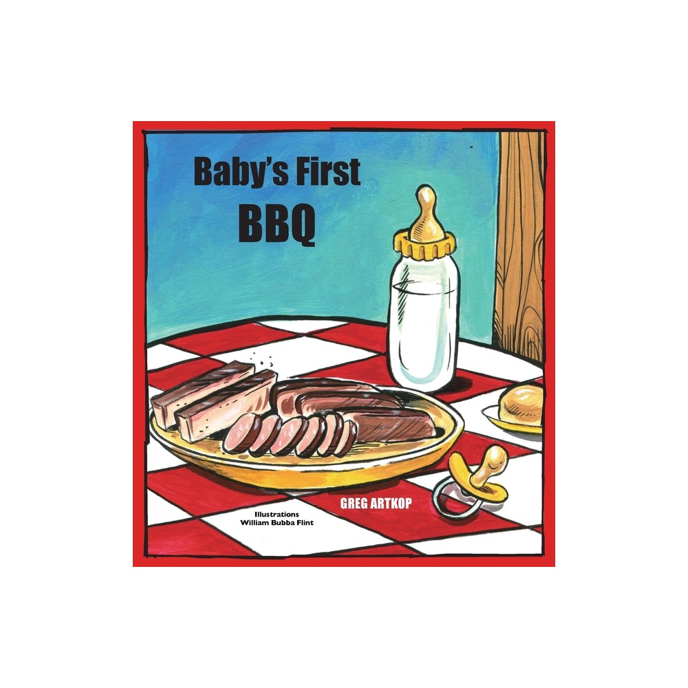 Babys First BBQ - Large Print by Greg Artkop (Hardcover)