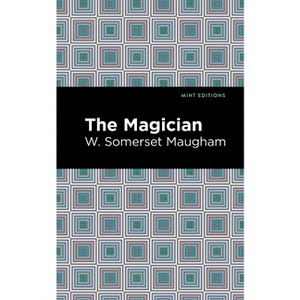 The Magician - (Mint Editions (Fantasy and Fairytale)) by  W Somerset Maugham (Hardcover) - 1 of 1